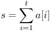 \[s=\sum_{i=1}^t a[i]\]